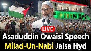 LIVE Asaduddin Owaisi Milad Un Nabi Jalsa Darussalam Hyderabad