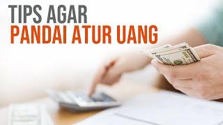 TIPS AGAR PANDAI ATUR UANG