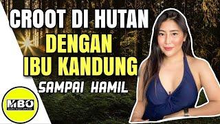 Cerita Romantis   BERMAIN DI HUTAN DENGAN IBU KANDUNG SENDIRI  Cerita Dewasa  Kisah nyata