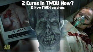 Fear the Walking Dead - 2 Cures?? & How FINCH Survives EXPLAINED