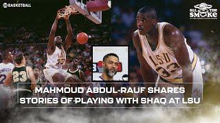 Mahmoud Abdul-Rauf Shares Crazy Shaq Stories From Their LSU Days  ALL THE SMOKE