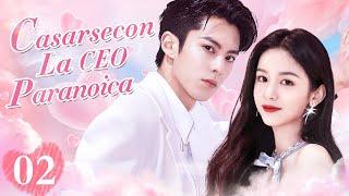 【Español Sub】Casarse con la CEO paranoica-02  doramas en español