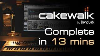 Cakewalk - Tutorial for Beginners in 13 MINUTES   COMPLETE 
