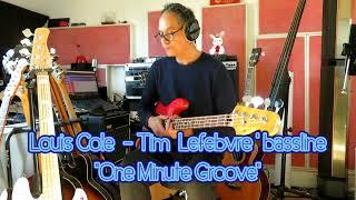 One Minute Groove - Louis ColeTim Lefebvre bassline...#OMG