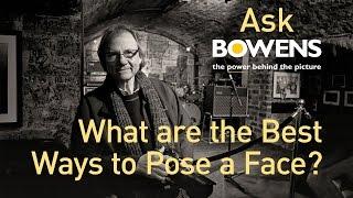 Ask Team Bowens What are the Best Ways to Pose a Face?