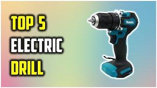 Best Electric Drill On Aliexpress  5 Best Drill Review-A Buyers Guide to the Best Electric Drills