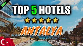  Best hotels ANTALYA Turkey  My top 5  All inclusive hotel ANTALYA