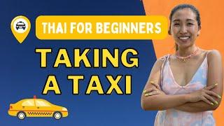 THAI FOR BEGINNERS - Useful Phrases for Taking a Taxi