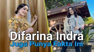 Difarina Indra  SIAPA SANGKA Juga Punya Fakta Ini  ?