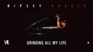 Grinding All My Life - Nipsey Hussle Victory Lap Official Audio