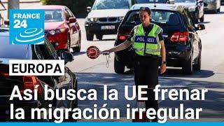 Europa endurece sus políticas migratorias ¿serán efectivas? • FRANCE 24 Español