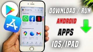 How to download android apps on iphone?  How to run android apps on iphone Run Android Apps in iOS