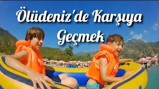 ÖLÜDENİZ KARŞIYA GEÇİŞ FETHİYE  KUMBURNU DENİZ KULAĞI