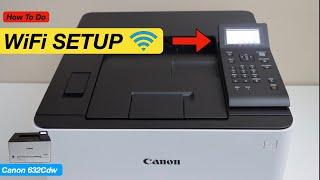Canon ImageCLASS LBP632Cdw WiFi Setup Connect To Wireless Network Using The Display Panel.