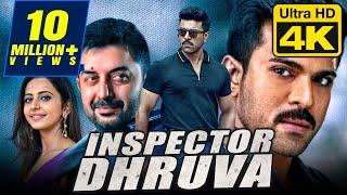 Inspector Dhruva 4K ULTRA HD - Superhit Action Movie  Ram Charan Arvind Swamy Rakul Preet Singh