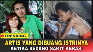 MIRIS  ARTIS YANG DI BUANG ISTRINYA KETIKA SAKIT