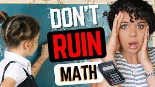 How to NOT ruin your kids math experience Homeschooling 101