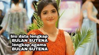 Bio data lengkap  BULAN SUTENA dan Agama BULAN SUTENA