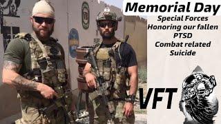 Memorial Day Special Forces Remembering our fallen PTSD and Combat related suicide.