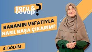 Babamın Vefatıyla Nasıl Başa Çıkarım?  Saliha Erdim