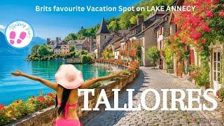 The Pristine Beauty of TALLOIRES & Lake Annecy 2024I Brits fav Holiday Spot