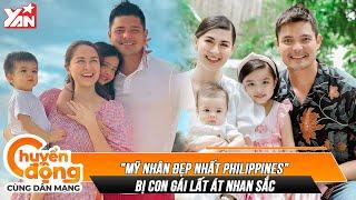 Mỹ nhân đẹp nhất Philippines bị con gái lấn át nhan sắc chỉ ảnh đời thường thôi cũng đủ gây sốt