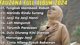 FAUZANA LAGU MINANG TERBARU FULL ALBUM TERPOPULER 2024 JANJI KA JANJI MARINDU RINDU SURANG 