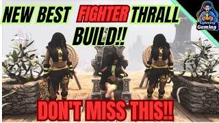 Best fighter thrall build strength and agility Conan Exiles Age of War chapter 4 2024