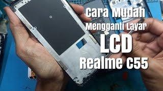 Cara mudah mengganti Layar LCD Realme C55