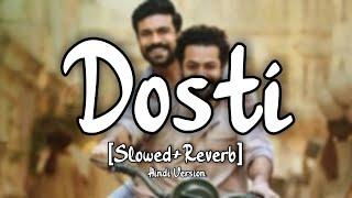 Dosti {RRR} - Slowed+Reverb  Amit Trivedi