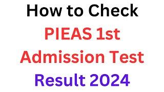 PIEAS Entry Test Result 2024 I How to Check PIEAS Entry Test Result 2024 I PIEAS 1st Admission Test