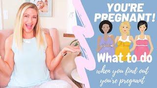 Im PREGNANT Now what??