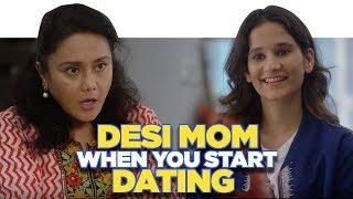 ScoopWhoop Desi Mom When You Start Dating ft. Yashaswini Dayama and Deepika Amin