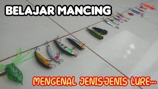 JENIS-JENIS UMPAN MAINAN LURE PANCING SECARA GARIS BESAR