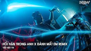 Hối Hận Trong Anh x Đánh Mất Em Remix Full - Vì Cuộc Đời Này Chỉ Có Em Yêu Anh Chân Thành Tiktok