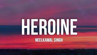 Heroine Lyrics - Neelkamal Singh  New Bhojpuri Song