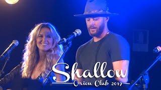 Shallow  Orion Club Rome 2019