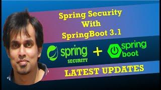 Hands-On Spring Security with the Latest Spring Boot  Spring Security Tutorial Spring Boot 3.1