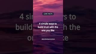 4 EASY ways to build TRUST with the one you like  Psychology Love Facts #shorts