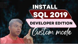 How to install SQL Server 2019 Developer Edition  Custom mode installation