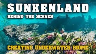 Behind the Scenes of Sunkenland  Creating Underwater Biome