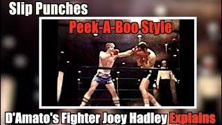 Cus DAmatos Fighter Explains How To Slip A Punch  Joey Hadley - Pro Boxer & Peek-A-Boo Coach