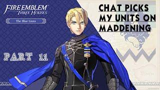 Three Houses Maddening - Azure Moon Chat picks my units  The timeskip is here The savage boar