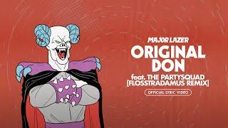 Major Lazer - Original Don Feat. The Partysquad Flosstradamus Remix Official Lyric Video