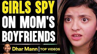 GIRLS SPY On Moms Boyfriends What Happens Is Shocking  Dhar Mann