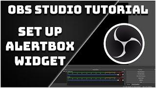 How To Set Up Stream Alerts Alertbox Widget - OBS Studio Tutorial