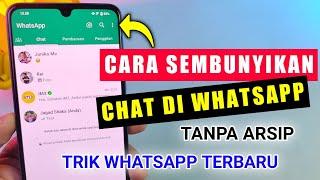 Cara Menyembunyikan Chat di WhatsApp tanpa Arsip Terbaru