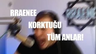 RRAENEENİN KORKTUĞU ANLAR DERLEMESİ