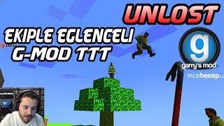 UNLOST EKİPLE EĞLENCELİ GARRYS MOD OYNUYOR 04.03.2018