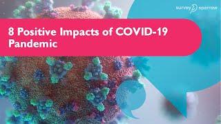 8 Positive Impacts of COVID-19 Pandemic  Newer Learnings and Perspectives of Life